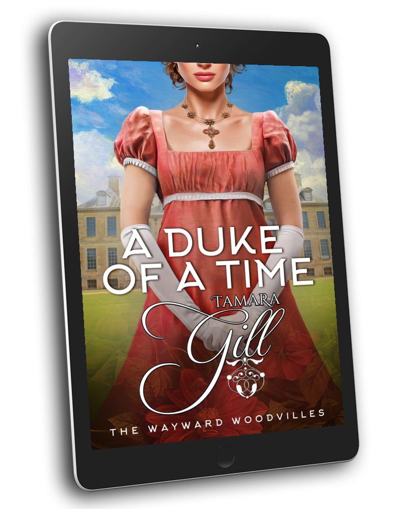 A Duke of a Time (The Wayward Woodvilles, Book 1) (Ebook) – Tamara Gill