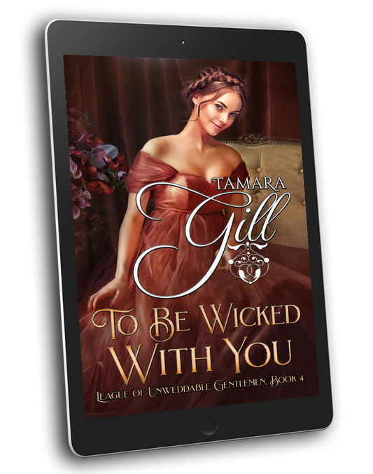To Be Wicked with You (League of Unweddable Gentleman, Book 4) (EBOOK)