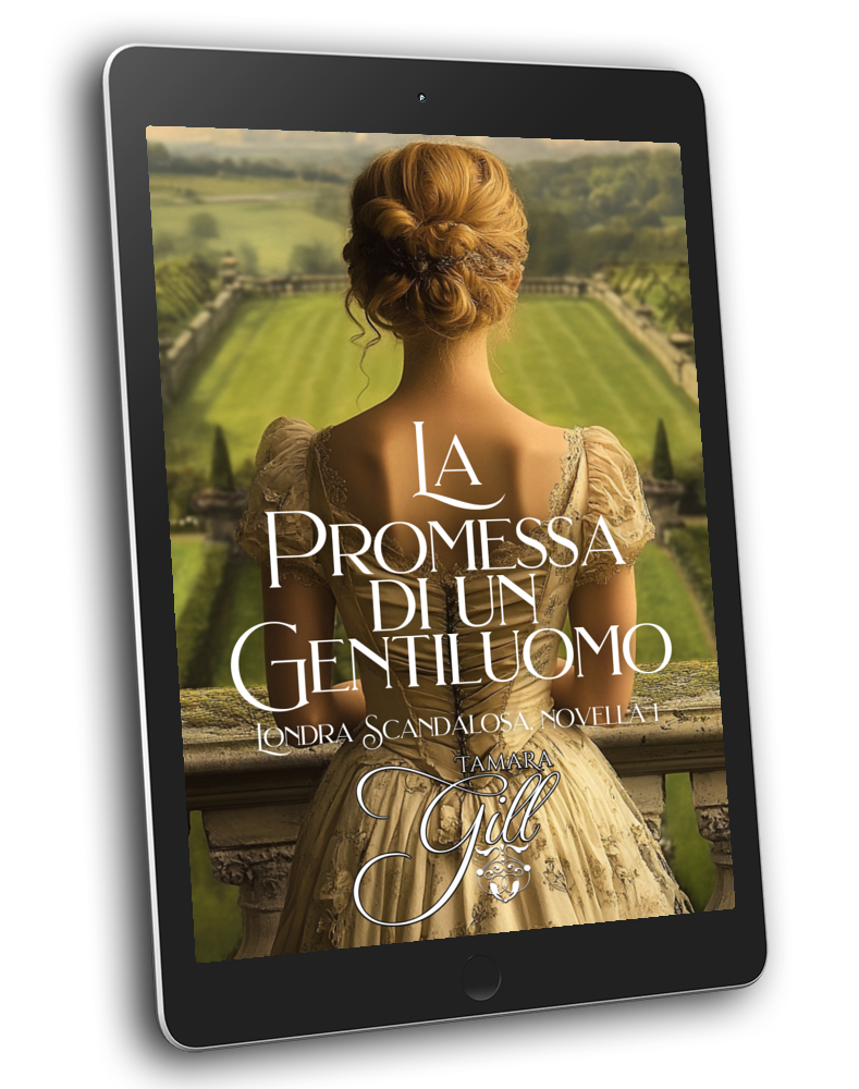 La Promessa di un Gentiluomo, Londra Scandalosa, Libro 1 (Ebook) (A GENTLEMAN'S PROMISE, SCANDALOUS LONDON, BK 1) ITALIAN