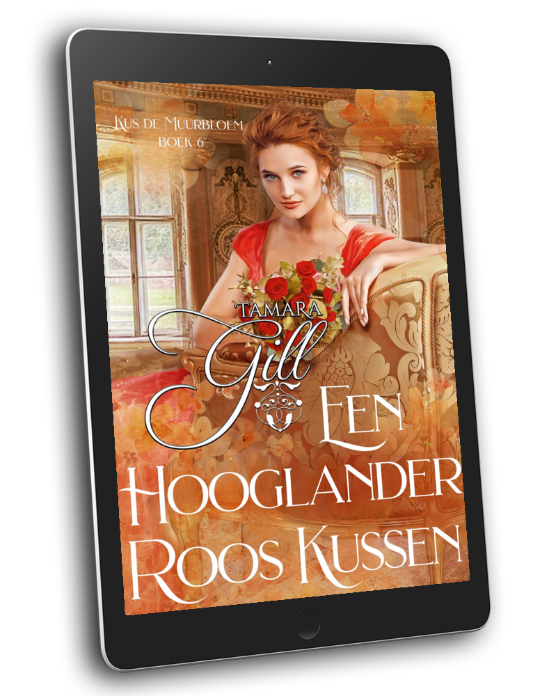 Een Hooglander Roos Kussen, Kus de Muurbloem, boek 6 (Ebook) (TO KISS A HIGHLAND ROSE, KISS THE WALLFLOWER, BK 6) DUTCH